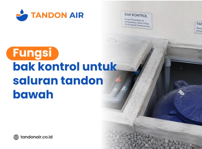 Fungsi bak kontrol untuk saluran tandon bawah