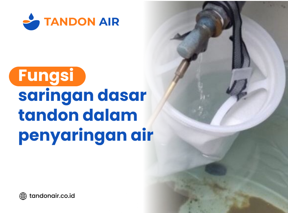Fungsi saringan dasar tandon dalam penyaringan air