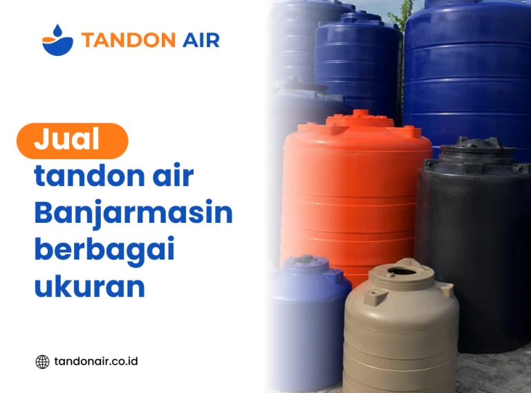 Jual tandon air Banjarmasin berbagai ukuran
