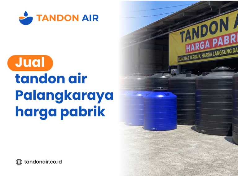 Jual tandon air Palangkaraya harga pabrik