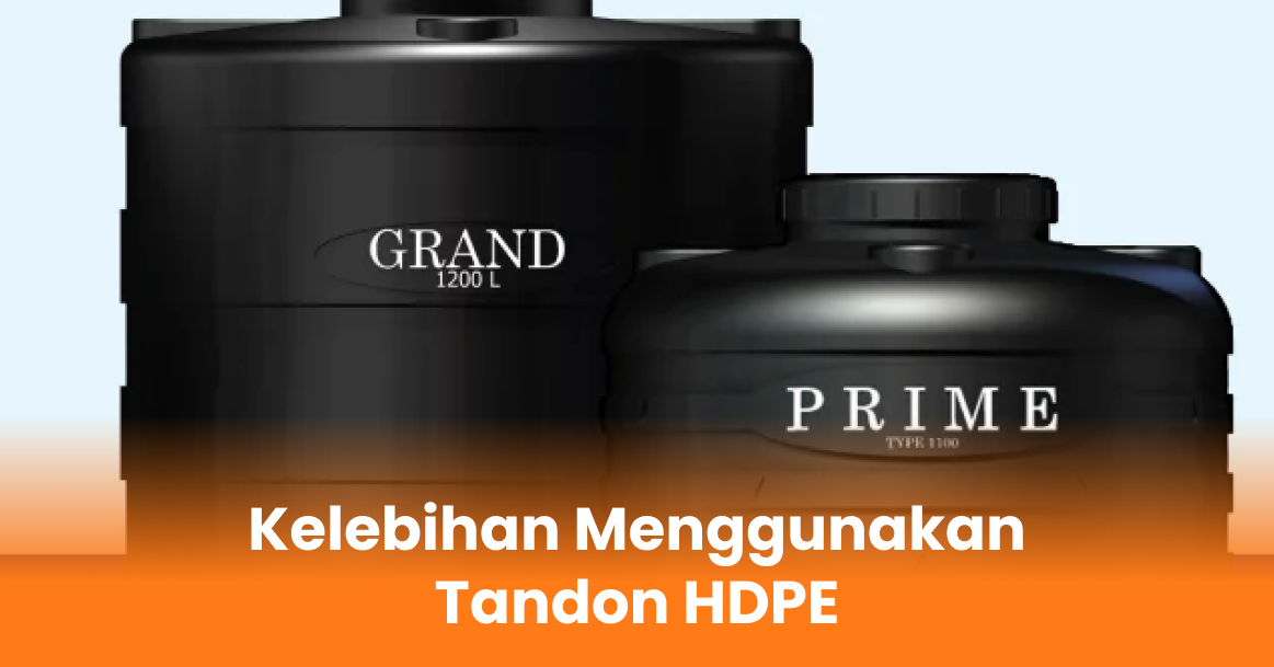 Kelebihan Menggunakan Tandon HDPE