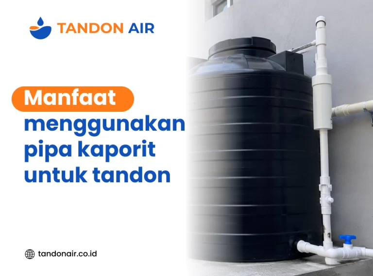 Manfaat menggunakan pipa kaporit untuk tandon