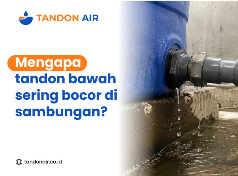 Mengapa tandon bawah sering bocor di sambungan?