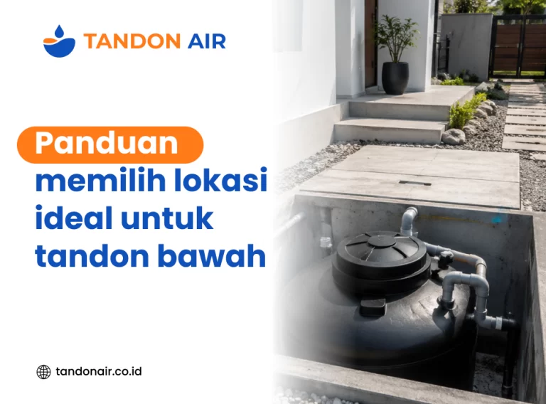 Panduan memilih lokasi ideal untuk tandon bawah