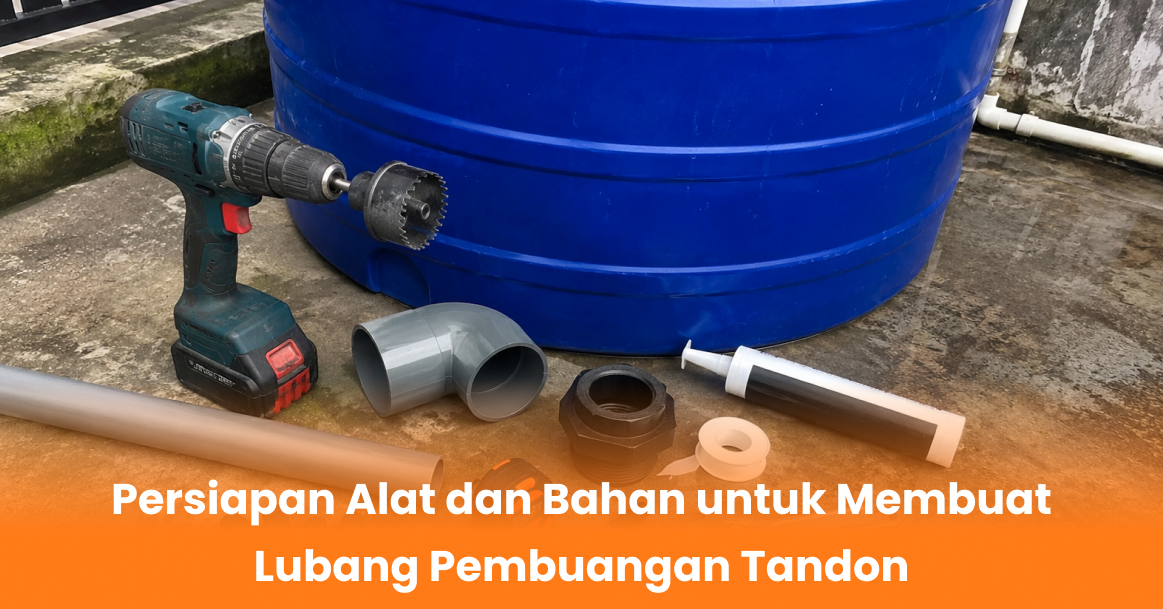 Persiapan Alat dan Bahan untuk Membuat Lubang Pembuangan Tandon