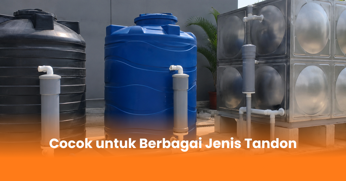 Cocok untuk Berbagai Jenis Tandon