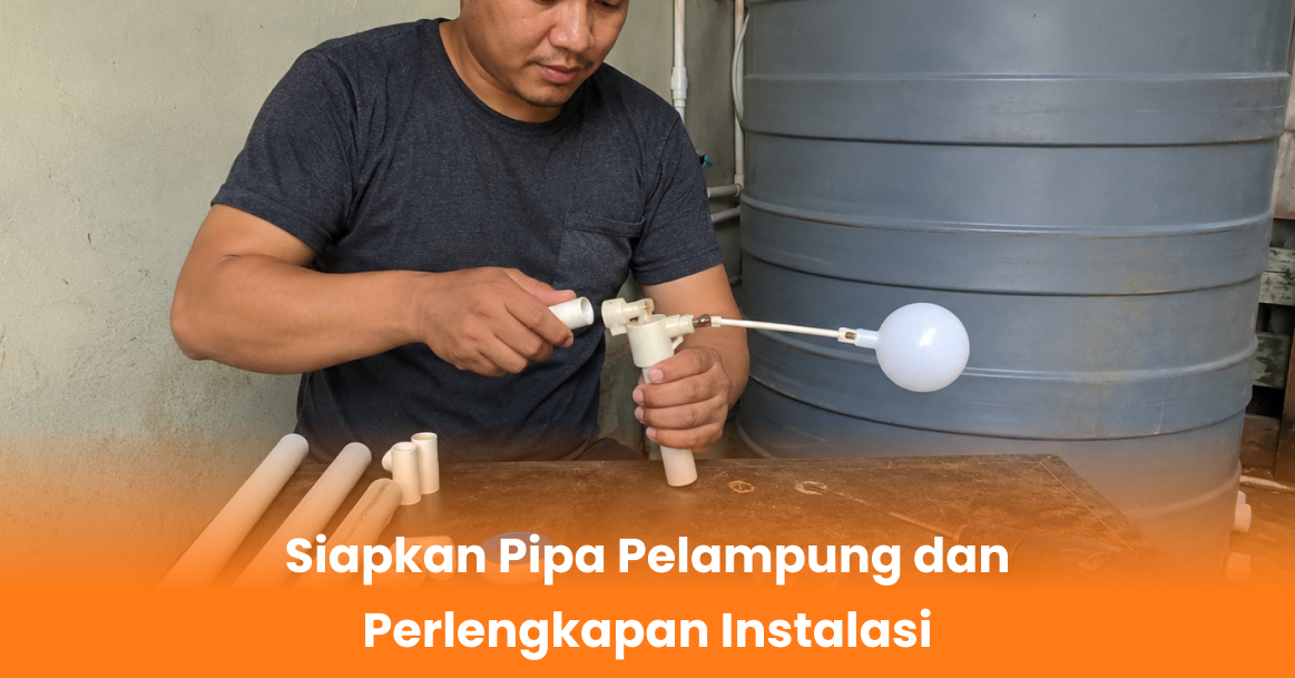 Siapkan Pipa Pelampung dan Perlengkapan Instalasi