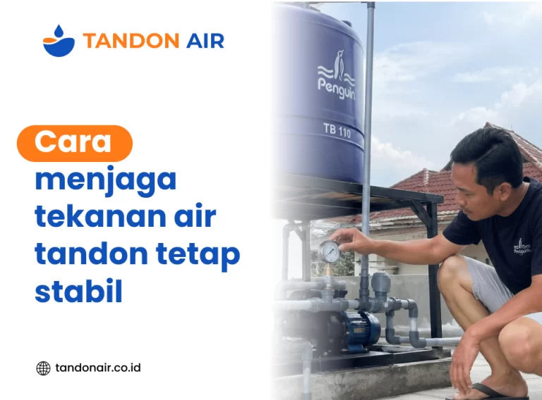 Cara menjaga tekanan air tandon tetap stabil