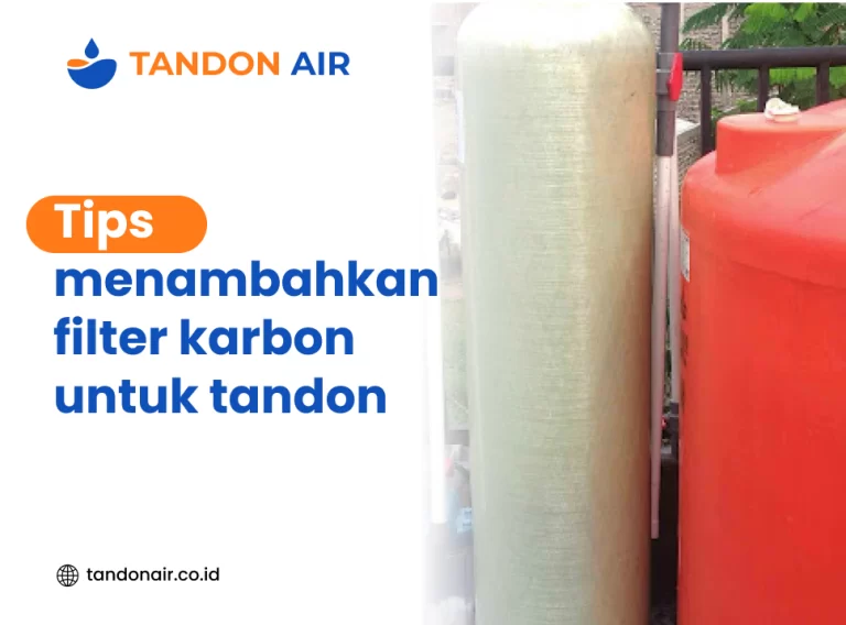 Tips menambahkan filter karbon untuk tandon