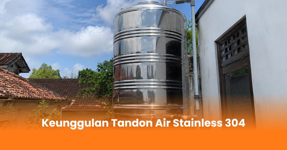 Keunggulan Tandon Air Stainless 304