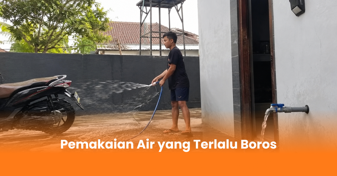 Pemakaian Air yang Terlalu Boros