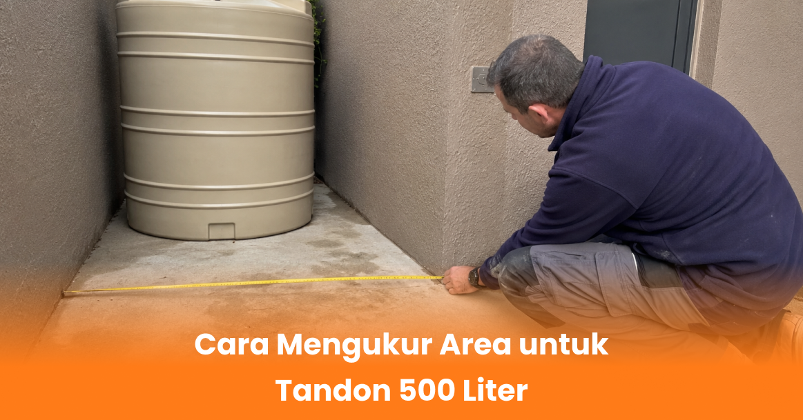 Cara Mengukur Area untuk Tandon 500 Liter
