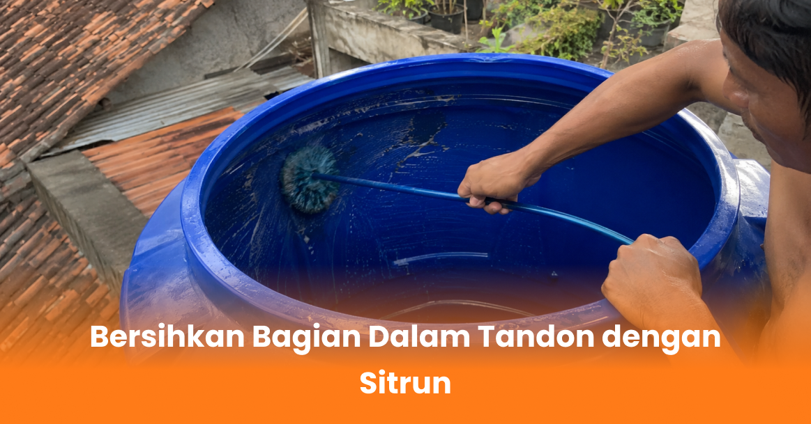 Bersihkan Bagian Dalam Tandon dengan Sitrun