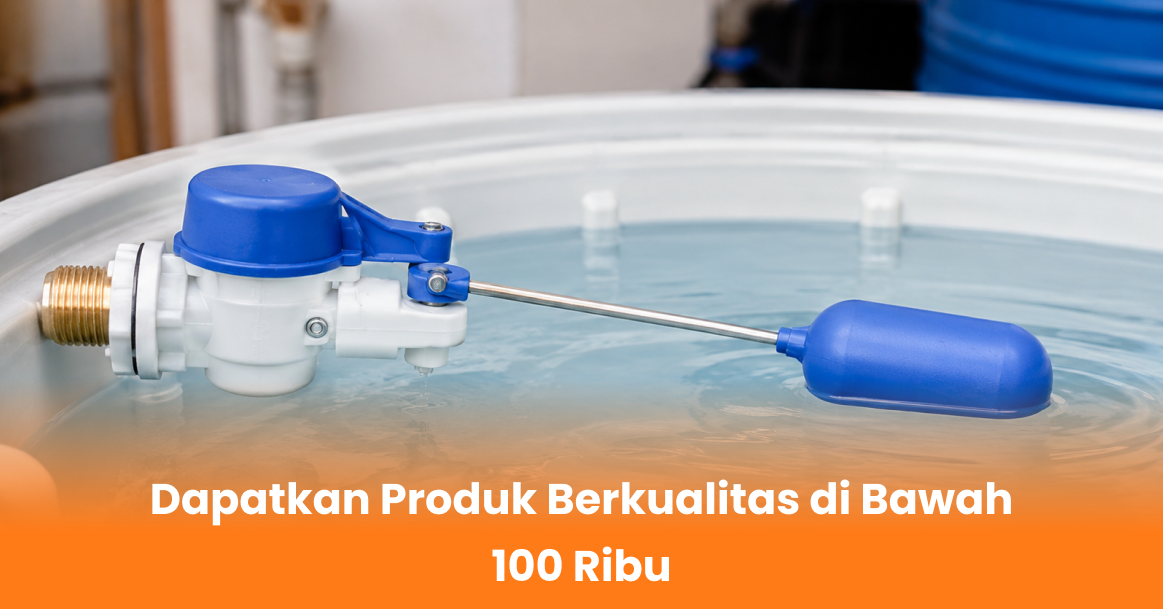 Dapatkan Produk Berkualitas di Bawah 100 Ribu
