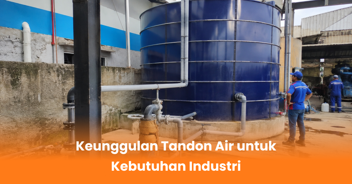 Keunggulan Tandon Air untuk Kebutuhan Industri