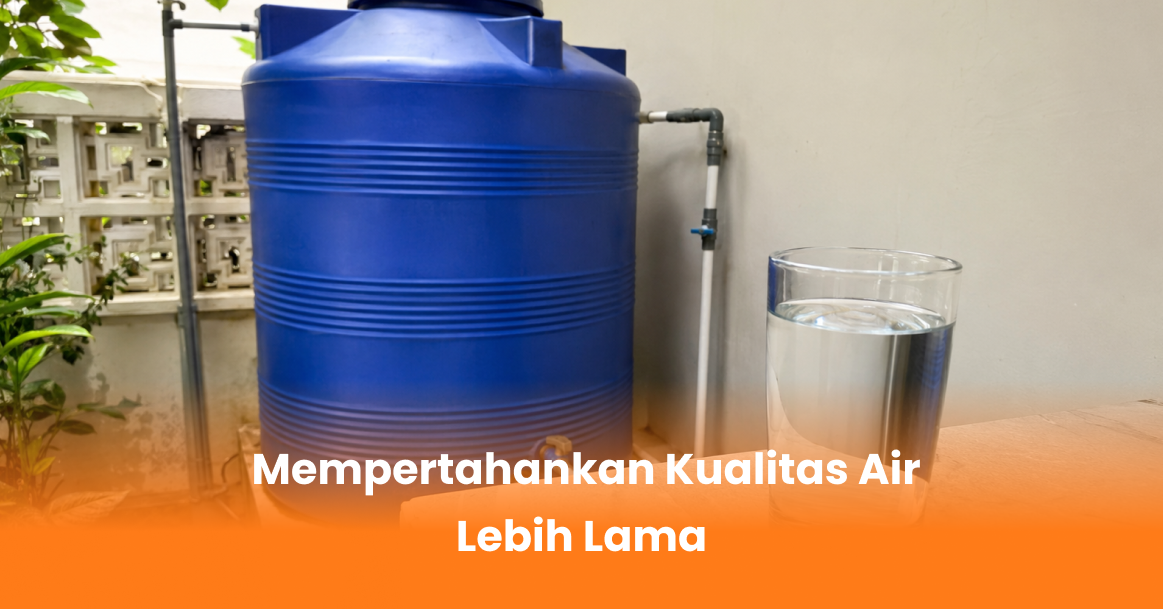 Mempertahankan Kualitas Air Lebih Lama