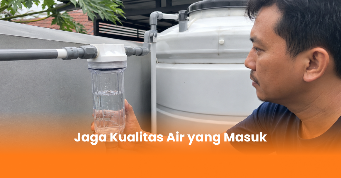 Jaga Kualitas Air yang Masuk
