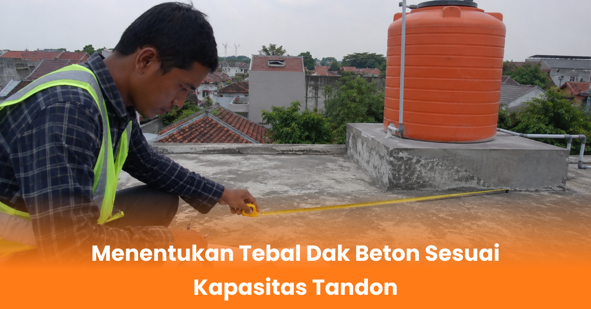 Menentukan Tebal Dak Beton Sesuai Kapasitas Tandon