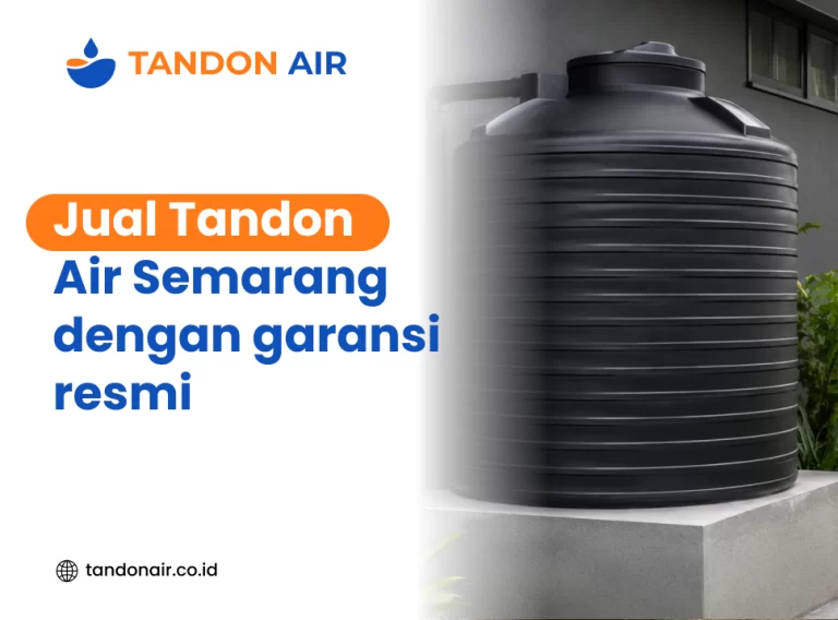 Jual tandon air Semarang dengan garansi resmi