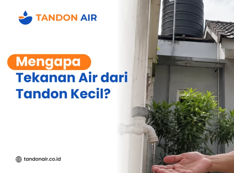 Mengapa tekanan air dari tandon kecil?