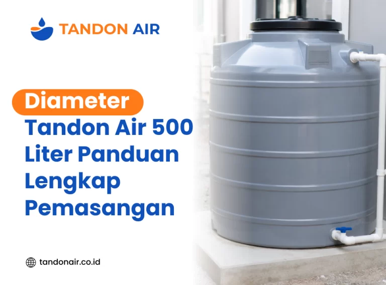 Diameter Tandon Air 500 Liter Panduan Lengkap Pemasangan