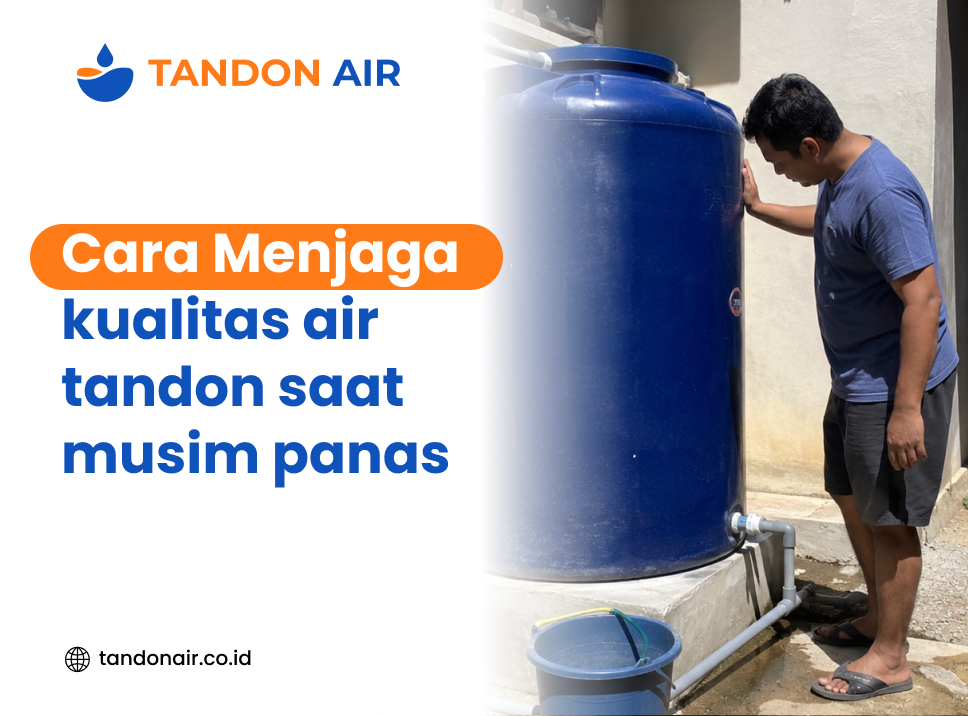 Cara menjaga kualitas air tandon saat musim panas