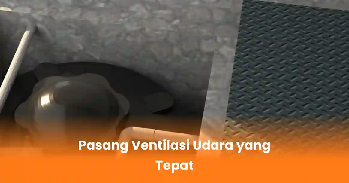 Pasang Ventilasi Udara yang Tepat