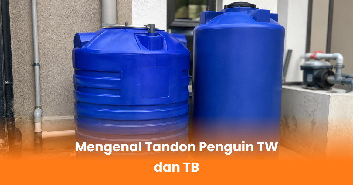 Mengenal Tandon Penguin TW dan TB