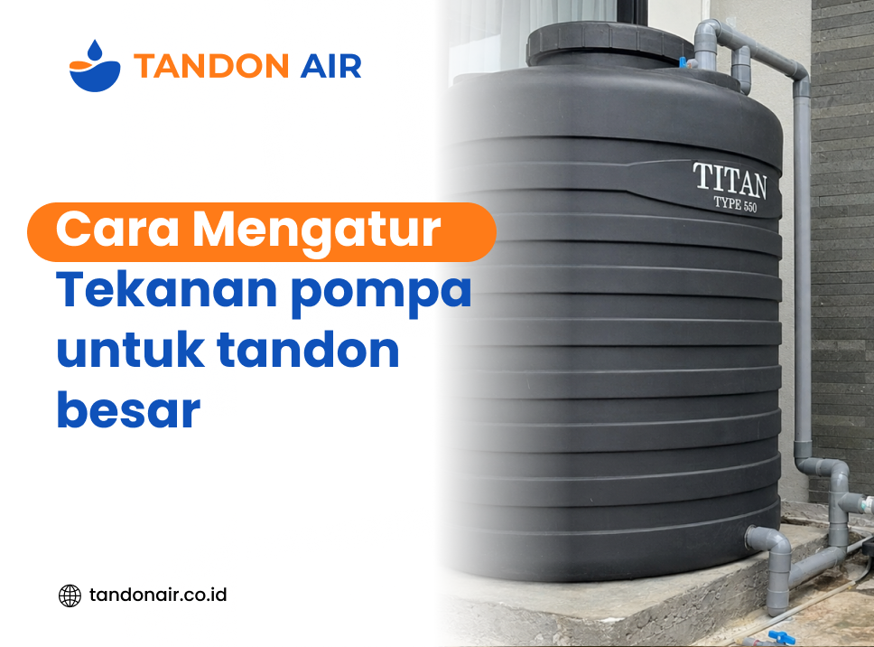 Cara mengatur tekanan pompa untuk tandon besar