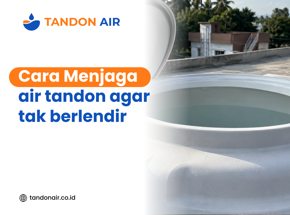 Cara menjaga air tandon agar tak berlendir