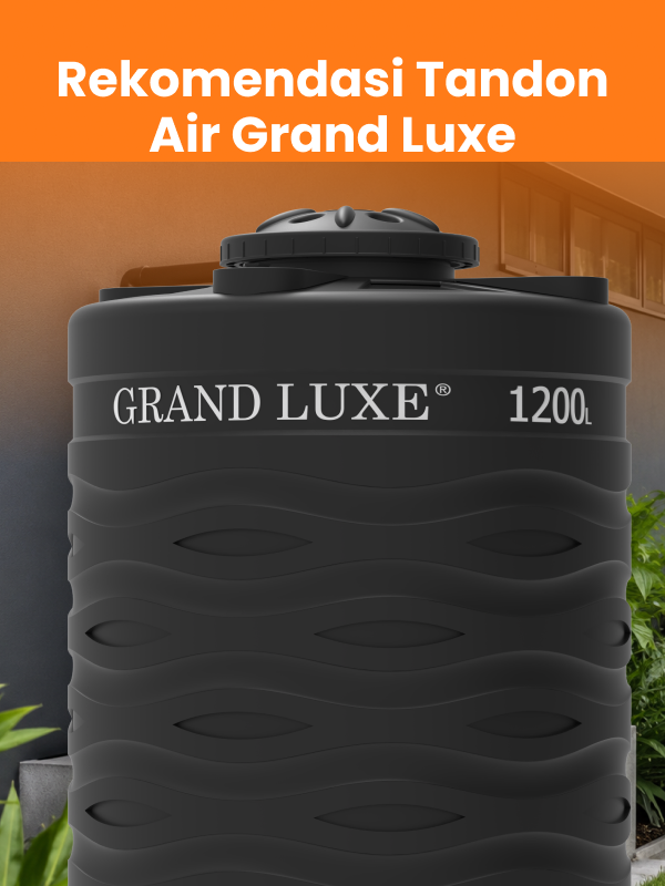 Rekomendasi Tandon Air Grand Luxe