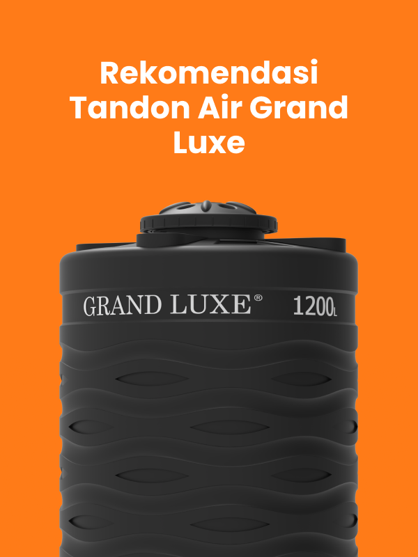 Rekomendasi Tandon Air Grand Luxe