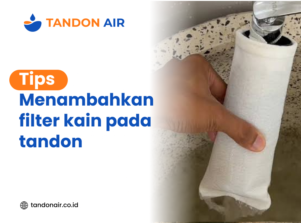 Tips menambahkan filter kain pada tandon