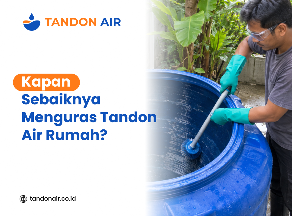 Kapan Sebaiknya Menguras Tandon Air Rumah?