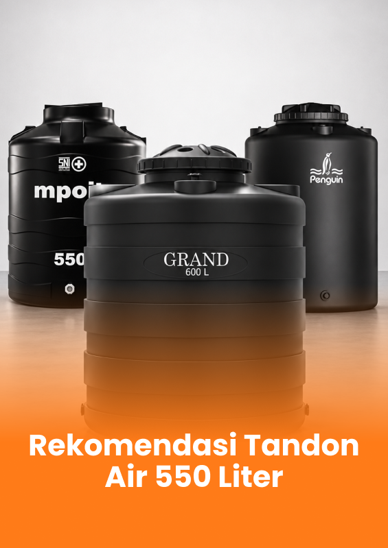 Rekomendasi Tandon Air 550 Liter