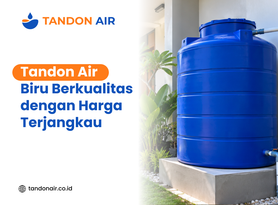 Tandon Air Biru Berkualitas dengan Harga Terjangkau